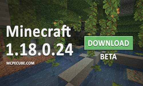 Minecraft PE 1.18.0.24 for Android