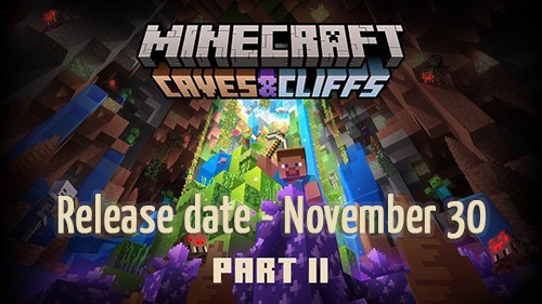 Minecraft 1.18 release - November 30
