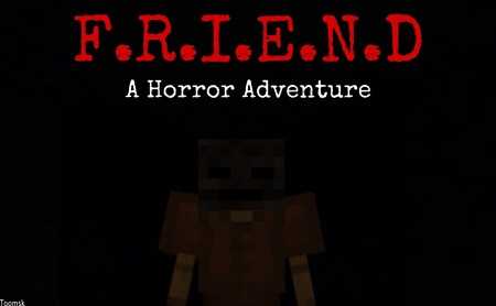 F.R.I.E.N.D. : A Horror Adventure Map